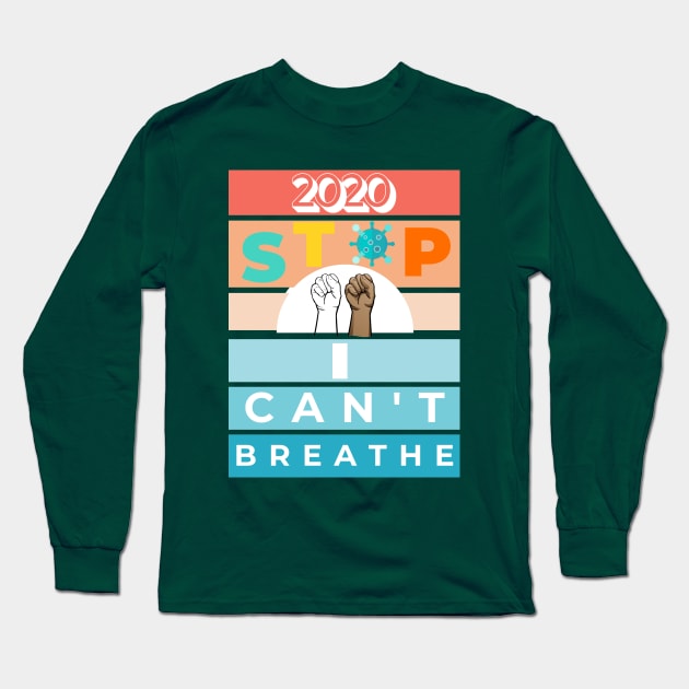 2020 Stop I Can Not Breathe black lives matter Long Sleeve T-Shirt by Be Awesome one